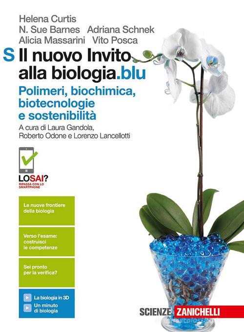 Il nuovo invito alla biologia.blu. Polimeri, biochimica, biotecnologie e sostenibilità. Per le Scuole superiori. Con Contenuto digitale (fornito elettronicamente)