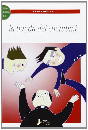 La banda dei cherubini. Con espansione online di Pina Varriale edito da Jonathan Edizioni