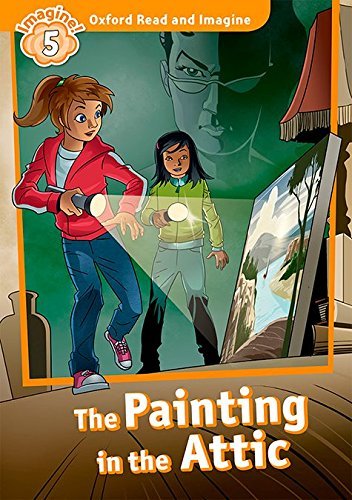 The panting in the attic. Oxford read and imagine. Level 5. Con CD Audio. Con espansione online edito da Oxford University Press