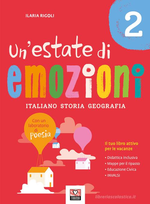 Un'estate di emozioni. Italiano. Storia. Geografia vol. 2 di Ilaria Rigoli edito da Trama