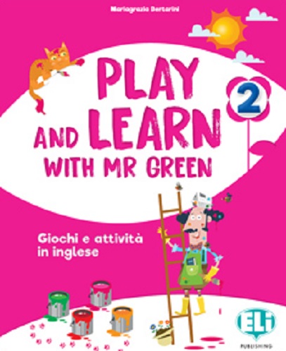 Play and learn with Mr Green. Per la Scuola elementare vol.2 di Mariagrazia Bertarini edito da ELI