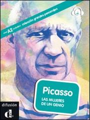 Picasso las mujeres de un genio. Per le Scuole superiori. Con CD Audio edito da Difusion