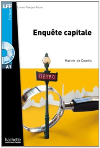 Enquête capitale. Niveau A1. Con CD Audio di Marine de Courtis edito da Hachette (RCS)