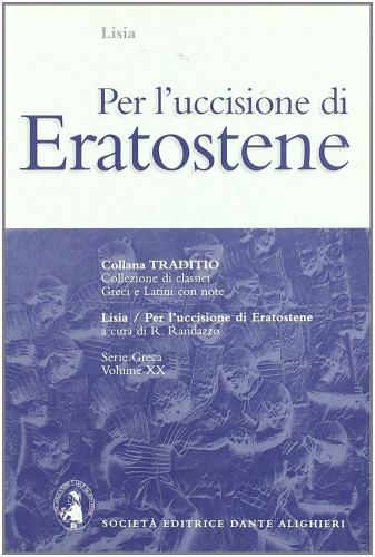 Per l'uccisione di Eratostene di Lisia edito da Dante Alighieri