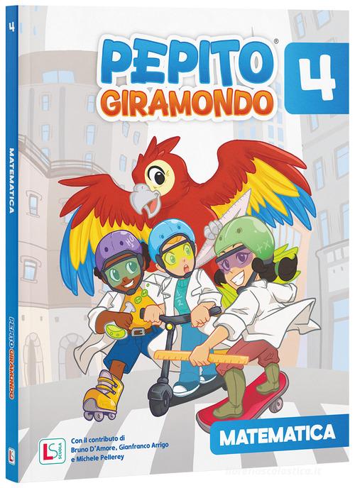 Pepito giramondo. Matematica e Scienze. Per la 4 ? classe della Scuola elementare. Con e-book. Con espansione online vol. 1 edito da Lisciani Scuola