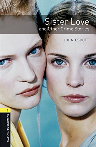 Obl (oxford bookworms library) 1 sister love mp3 pk. Per le Scuole superiori. Con CD Audio formato MP3. Con espansione online edito da Oxford University Press