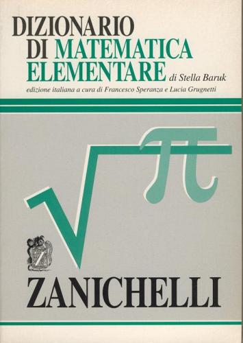 Dizionario di matematica elementare di Stella Baruk edito da Zanichelli
