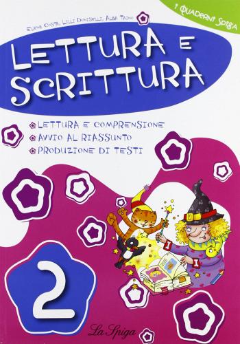 Lettura e scrittura. Per la 2ª classe elementare di Elena Costa, Lilli Doniselli, Alba Taino edito da La Spiga Edizioni
