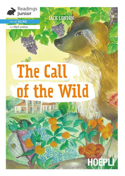 The call of the wild. Con File audio per il download di Jack London edito da Hoepli