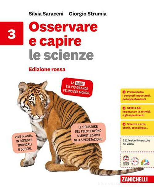 Osservare e capire le scienze. Ediz. rossa. Per la Scuola media vol. 3 di Silvia Saraceni, Giorgio Strumia edito da Zanichelli