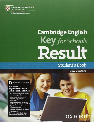 Cambridge English. Key for schools result. Student's book-Workbook. Per le Scuole superiori. Con Multi-ROM. Con espansione online edito da Oxford University Press