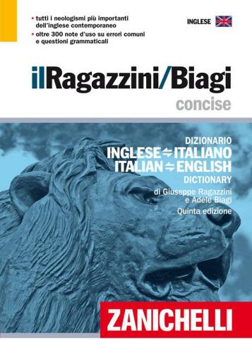 Il Ragazzini-Biagi Concise. Dizionario inglese-italiano italian-english dictionary di Giuseppe Ragazzini, Adele Biagi edito da Zanichelli