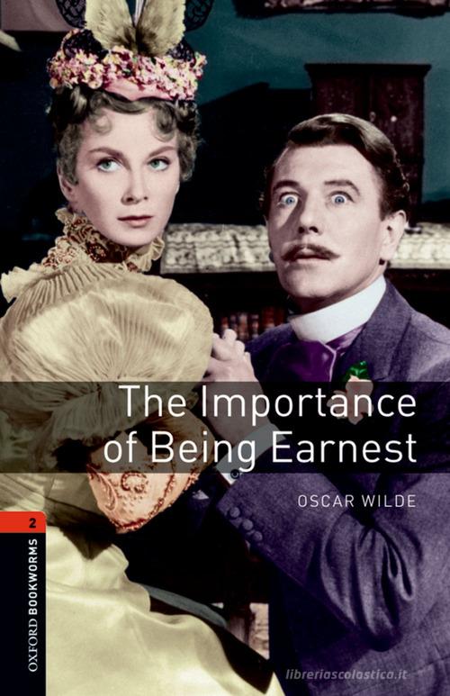 Importance of being earnest. Oxford bookworms library. Livello 2. Con CD Audio formato MP3. Con espansione online edito da Oxford University Press