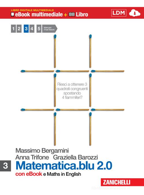 Matematica.blu 2.0. Moduli: S-L. Con Maths in english. Con espansione online. Per le Scuole superiori. Con DVD-ROM vol.3 di Massimo Bergamini, Anna Trifone, Graziella Barozzi edito da Zanichelli