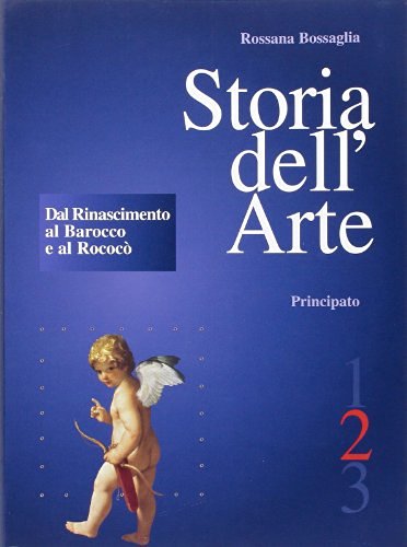 Storia dell'arte. Per le Scuole superiori vol.2 di Rossana Bossaglia edito da Principato