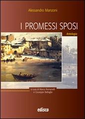 I promessi sposi. Antologia. Con espansione online di Alessandro Manzoni edito da EDISCO