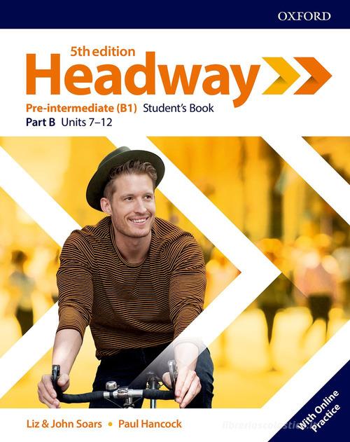 Headway pre-intermediate. Student's book. Per le Scuole superiori. Con espansione online vol.B edito da Oxford University Press