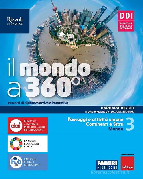 Il mondo a 360°. Con Atlante. Per la Scuola media. Con e-book. Con espansione online vol.3 di Barbara Biggio edito da Fabbri