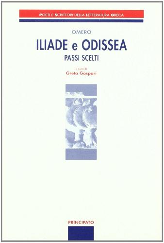 Iliade e Odissea. Passi scelti di Omero edito da Principato
