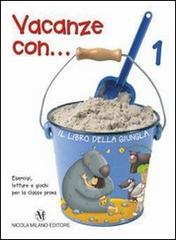 Vacanze con... Per la 1ª classe elementare di Barbara Burati, Laura Vagnozzi edito da Milano