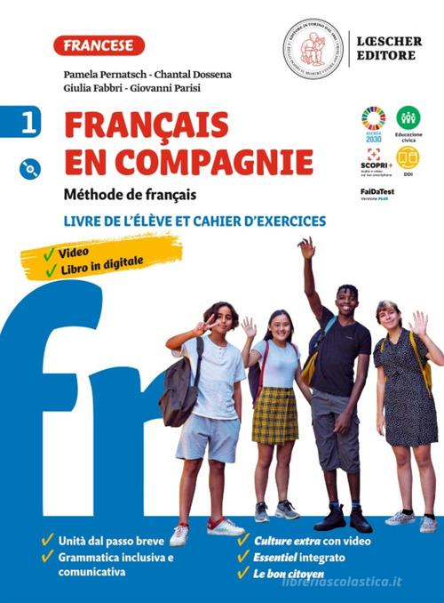 Français en compagnie. Méthode de français. Livre de lélève et cahier d'exercice. Avec Grammaire en compagnie. Per la Scuola media. Con e-book. Con espansione online vol.1 di Giulia Fabbri, Pamela Pernatsch, Chantal Dossena edito da Loescher