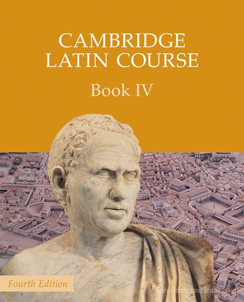 Cambridge latin course. Per le Scuole superiori. Con espansione online vol.4 edito da Cambridge