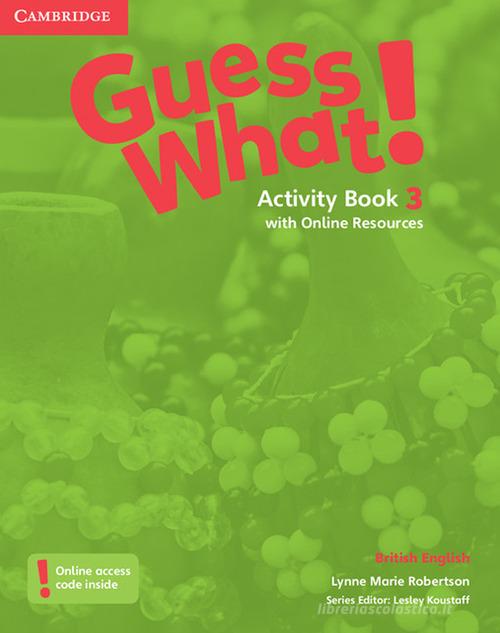 Guess what! Level 3. Per la Scuola elementare. Con e-book. Con espansione online. Con libro: Activity book di Susannah Reed edito da Cambridge