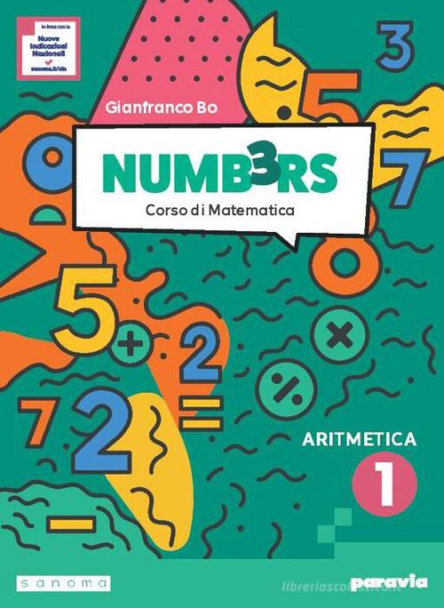 Numb3rs. Ediz. Tematica. Corso di matematica. Algebra e Geometria. Con Informatica e Educazione finanziaria, Tavole numeriche. Per la Scuola media. Con e-book. Con e vol. 1 di Gianfranco Bo edito da Paravia
