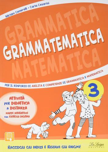 Grammatematica. Per la Scuola elementare vol.3 di Carla Cesarini, Miriam Cenerelli edito da La Spiga Edizioni