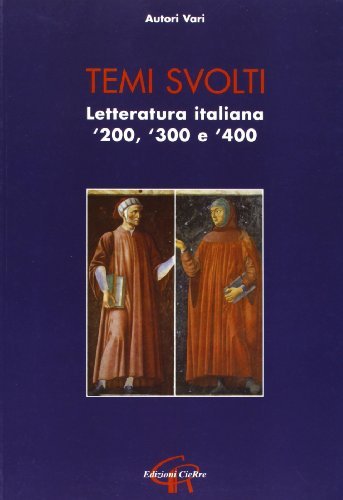 Temi svolti. Letteratura italiana '200-'300-'400