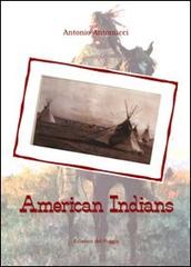 American indians di Antonio Antonucci edito da Edizioni del Poggio