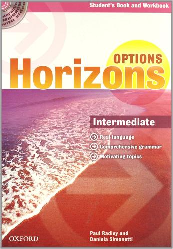 Horizons. Options. Intermediate. Student's pack. Per le Scuole superiori. Con CD-ROM di Paul Radley, Daniela Simonetti edito da Oxford University Press