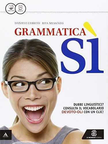 Grammatica sì. Per le Scuole superiori. Con e-book. Con espansione online