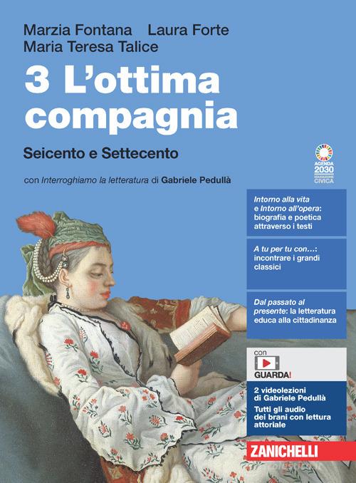 L'ottima compagnia. Per le Scuole superiori. Con e-book. Con espansione online vol.3 di Marzia Fontana, Laura Forte, Maria Teresa Talice edito da Zanichelli