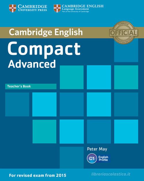 Compact Advanced. Teacher's book di Peter May edito da Cambridge