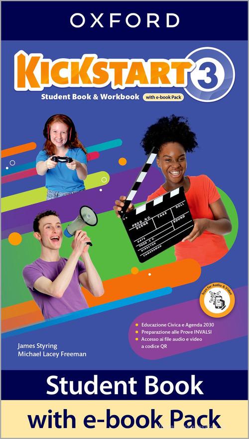 Kickstart. Con Student's book, Workbook. Per la Scuola media. Con e-book. Con espansione online vol. 3 edito da Oxford University Press