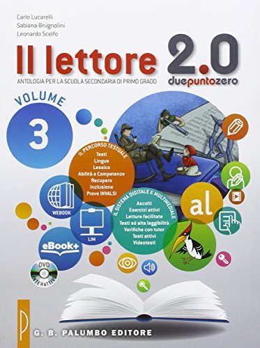 Il lettore 2.0. Antologia per la Scuola media vol.3 di Carlo Lucarelli, Sabiana Brugnolini, Leonardo Scelfo edito da Palumbo