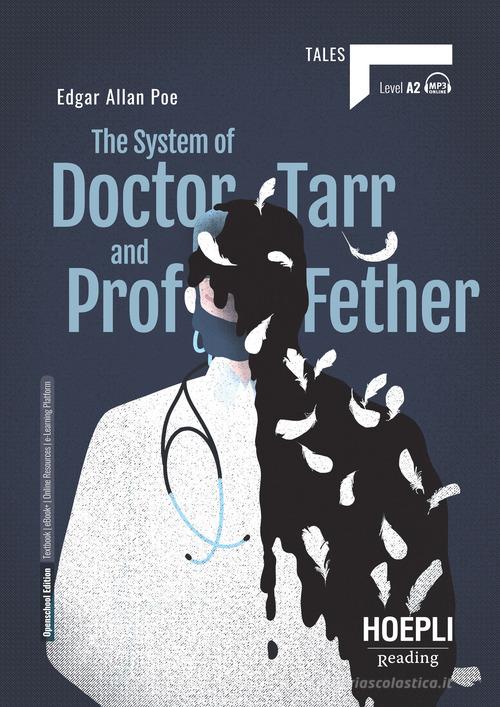 The system of doctor Tarr and prof Fether. Level A2. Con File audio per il download di Edgar Allan Poe edito da Hoepli