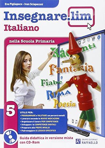 Insegnare Lim. Italiano. Guida didattica. Per la 5ª classe elementare edito da Raffaello