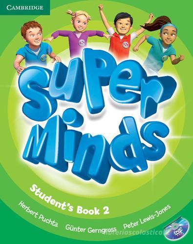 Super minds. Student's book. Per la Scuola elementare. Con DVD-ROM. Con espansione online vol. 2 di Herbert Puchta, Günter Gerngross, Peter Lewis-Jones edito da Cambridge