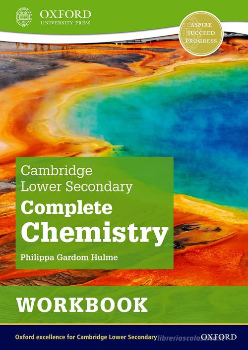Cambridge lower secondary complete chemistry. Workbook. Per la Scuola media. Con espansione online edito da Oxford University Press