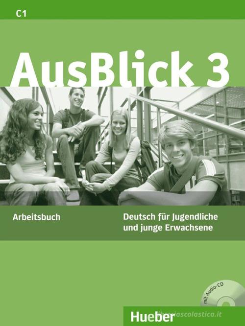 Ausblick. Arbeitsbuch. Per le Scuole superiori. Con CD Audio vol.3 di Anni Fischer-Mitziviris edito da Hueber