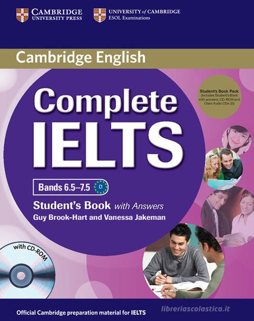 Complete IELTS. Bands 6.5-7.5. Level C1. Student's book. With answers. Per le Scuole superiori. Con CD Audio. Con CD-ROM di Guy Brook-Hart, Vanessa Jakeman edito da Cambridge
