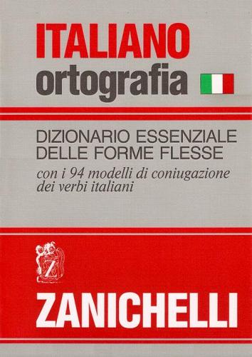 Italiano-ortografia. Dizionario essenziale delle forme flesse edito da Zanichelli