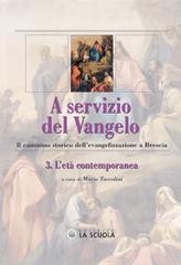 A servizio del Vangelo. Il cammino storico dell'evangelizzazione a Brescia vol.3 edito da La Scuola SEI