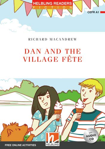 Dan and the village fête. Helbling Readers Red Series. Fiction. Registrazione in inglese britannico. Con CD-Audio di Richard MacAndrew edito da Helbling