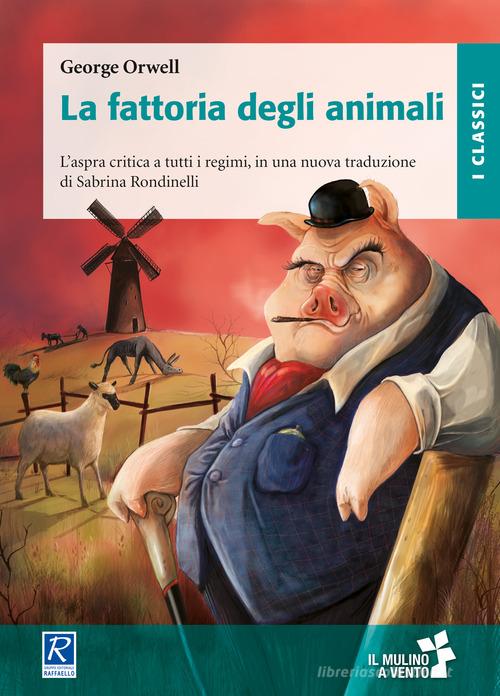 La fattoria degli animali. Con e-book. Con espansione online di George Orwell edito da Raffaello