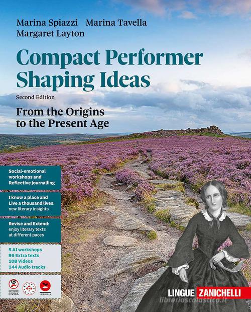 Compact performer. Shaping Ideas. From the origins to the present age. Per le Scuole superiori di Marina Spiazzi, Marina Tavella, Margaret Layton edito da Zanichelli