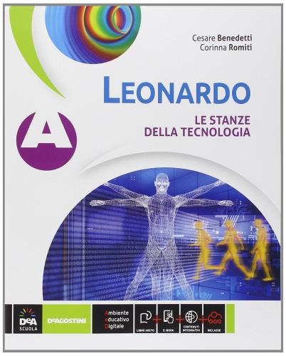 Leonardo. Vol. A-B-C. Con tavole. Per la Scuola media. Con e-book. Con espansione online di Cesare A. Benedetti, Corinna Romiti edito da De Agostini Scuola
