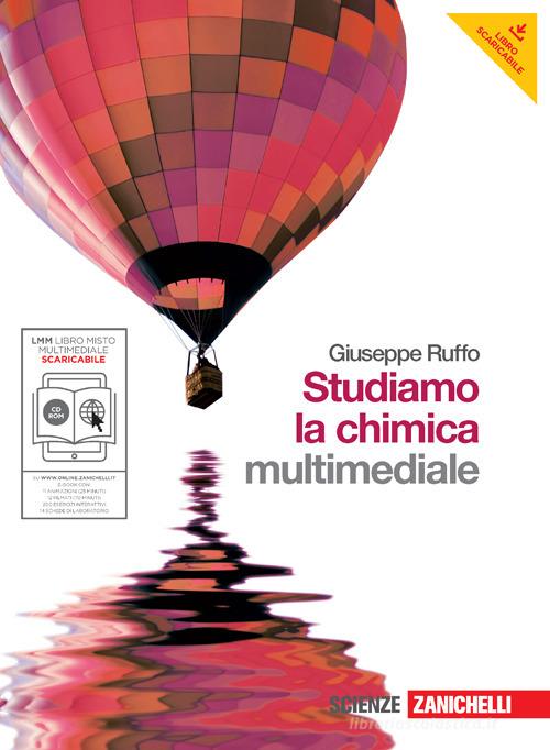 Studiamo la chimica. Per le Scuole superiori. Con DVD-ROM. Con espansione online di Giuseppe Ruffo edito da Zanichelli